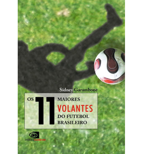 Livro Os 11 Maiores Volantes do Futebol Brasileiro