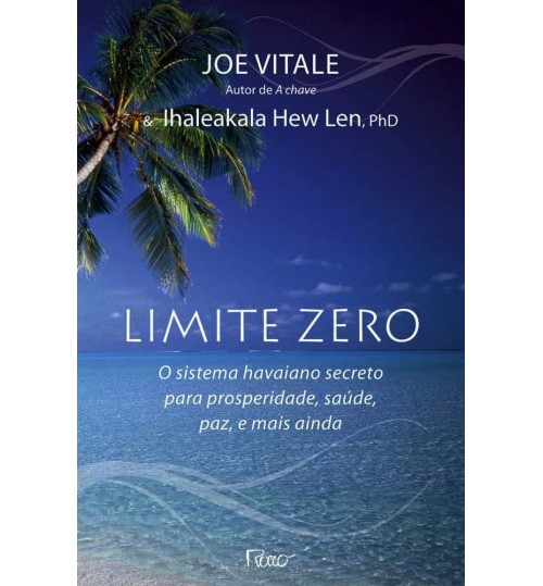 Livro Limite Zero - O Sistema Havaiano Secreto para prosperidade, SaÃºde, Paz e mais ainda