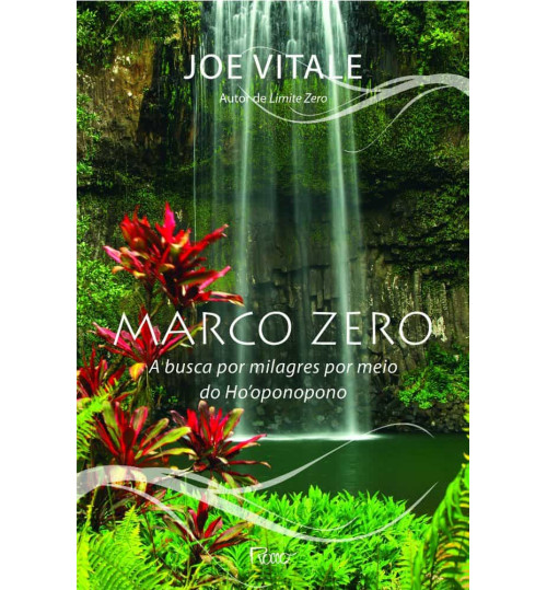 Livro Marco Zero A Busca por Milagres por Meio do Ho'oponopono
