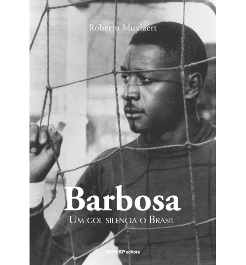 Livro Barbosa - Um gol silencia o Brasil