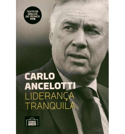 Livro Carlo Ancelotti - Liderança Tranquila