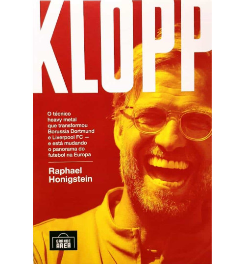 Livro Klopp: o Técnico Heavy Metal que Transformou Borussia Dortmund e Liverpool FC e está Mudando o Panorama do Futebol na Europa