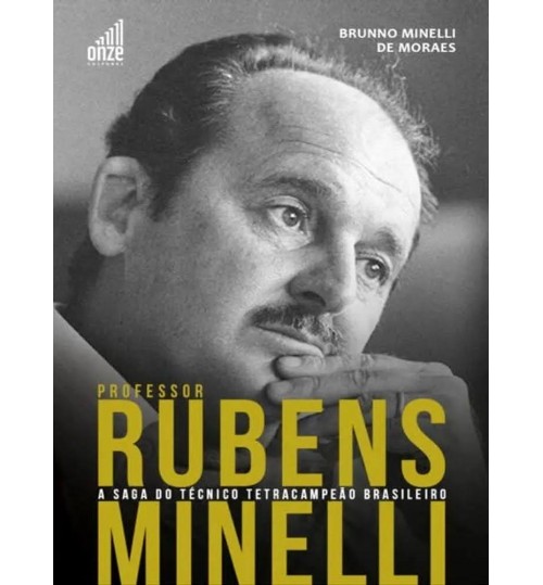 Livro Professor Rubens Minelli - A Saga do TÃ©cnico TetracampeÃ£o Brasileiro