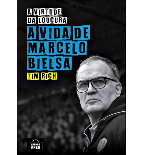 Livro Virtude Da Loucura - A Vida De Marcelo Bielsa