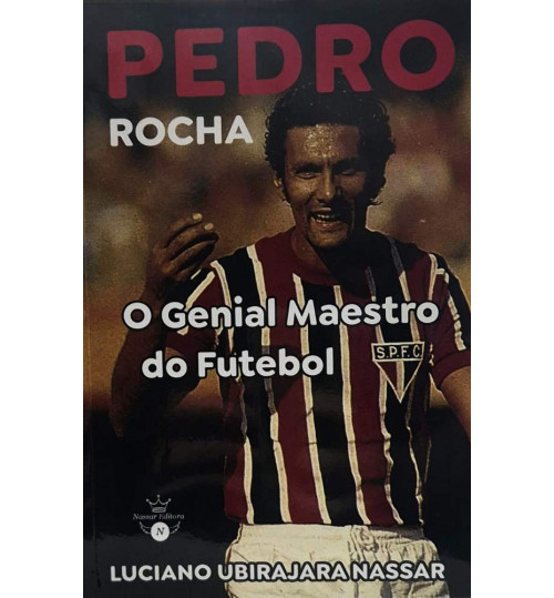 Livro Pedro Rocha - O Genial Maestro do Futebol