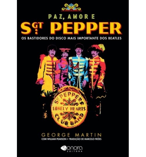 Livro Paz, Amor e Sgt. Pepper - Os Bastidores do Disco Mais Importante Dos Beatles