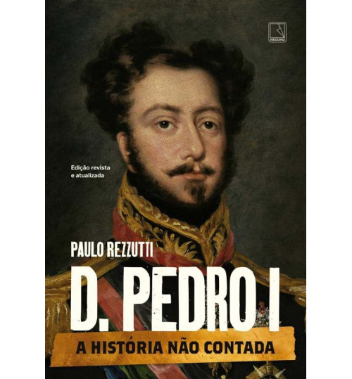 Livro D. Pedro I - A História Não Contada