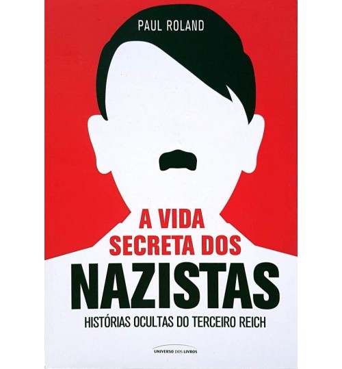 Livro A Vida Secreta dos Nazistas Histórias Ocultas do Terceiro Reich