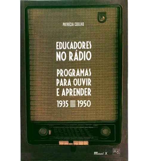Livro Educadores No Radio - Programas para Ouvir e Aprender 1935-1950