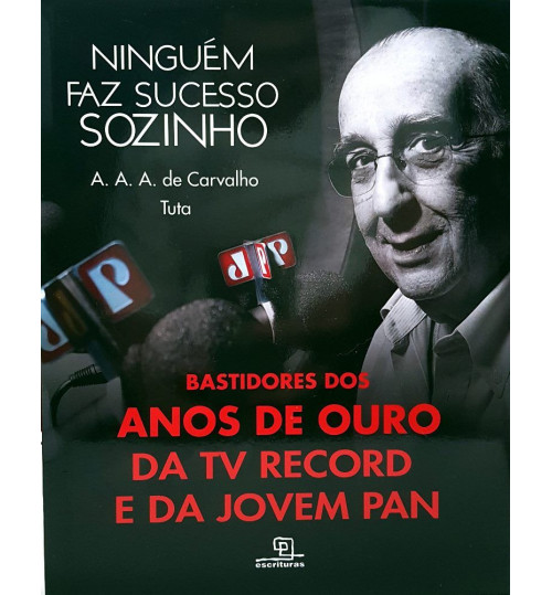 Livro Ninguém Faz Sucesso Sozinho - Anos de Ouro da Tv Record e da Jovem Pan