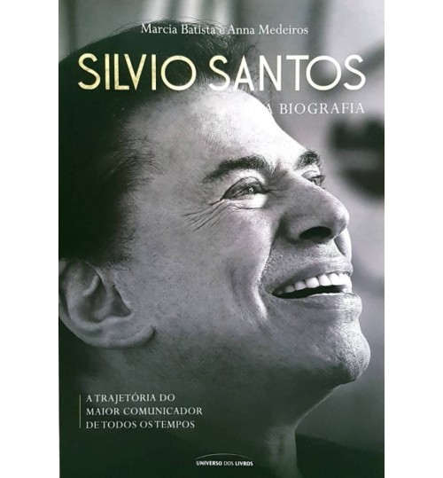 Livro Silvio Santos a Biografia A Trajetória do Maior Comunicados de Todos os Tempos