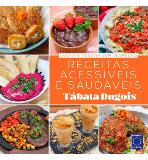 Livro Cozinha Vegana Sem Segredos - Receitas Acessíveis e Saudáveis: Tábata Dugois