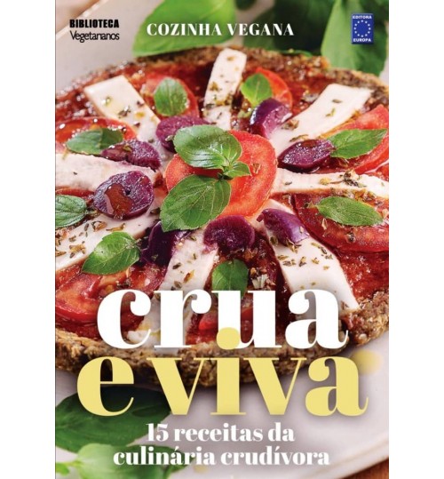 Livro Cozinha Vegana - Crua e Viva - 15 Receitas Culinária Crudívora