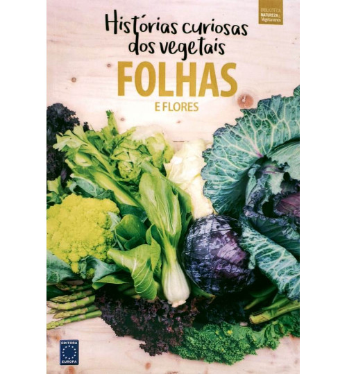 Livro Coleção Histórias Curiosas dos Vegetais - Folhas e Flores