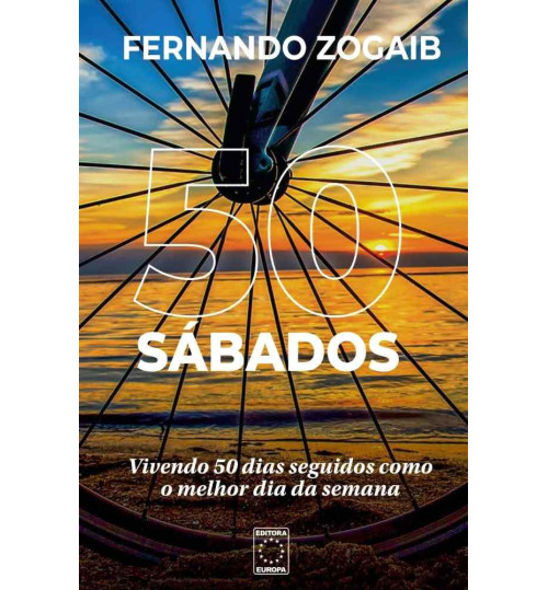 Livro 50 Sábados - Vivendo 50 Dias Seguidos Como o Melhor Dia da Semana