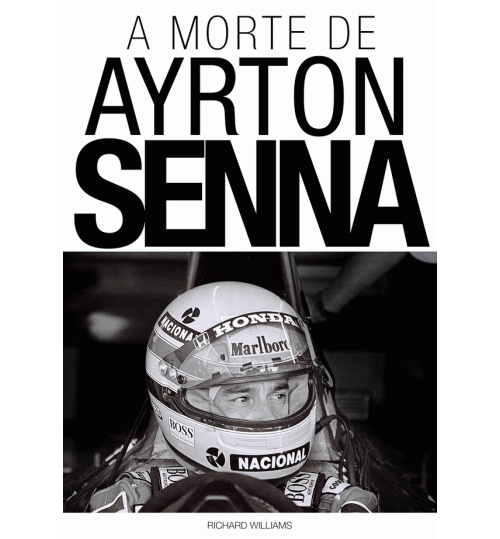 Livro A Morte de Ayrton Senna - Capa Dura