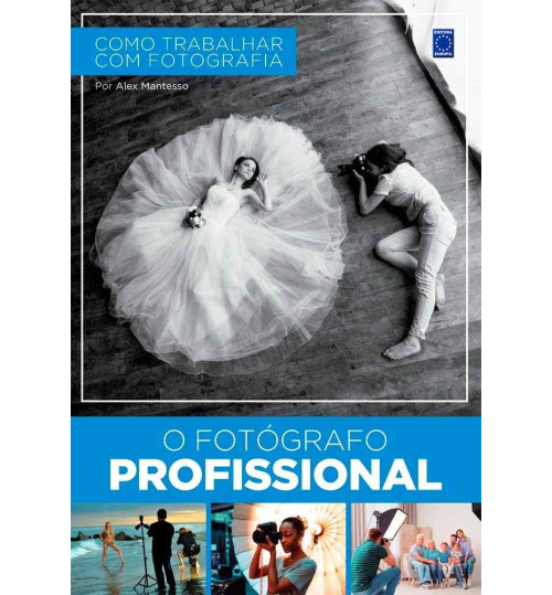 Livro Coleção Como Trabalhar com Fotografia - O Fotógrafo Profissional