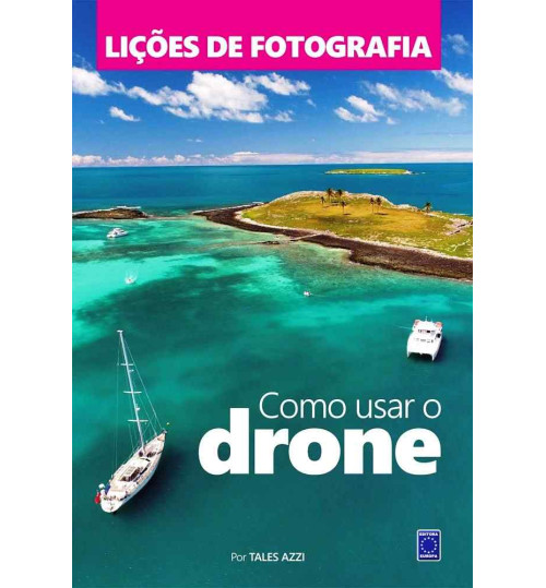 Livro Lições de Fotografia - Como Usar o Drone