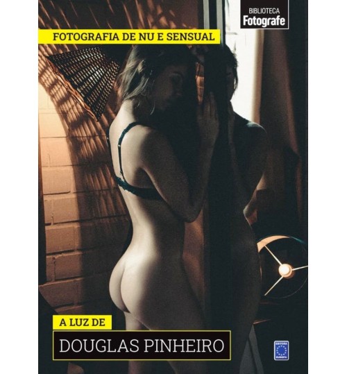 Livro Coleção Fotografia de Nu e Sensual - A luz de Douglas Pinheiro