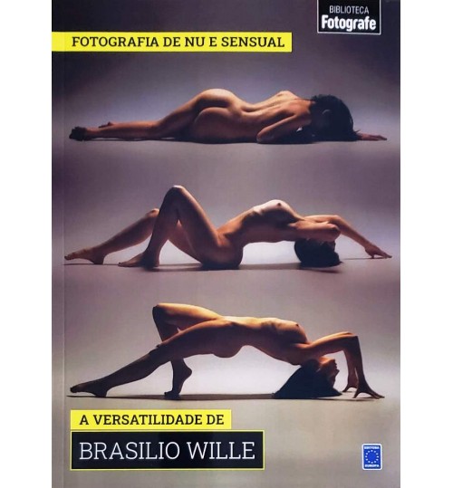Livro Coleção Fotografia de Nu e Sensual - A versatilidade de Brasilio Wille