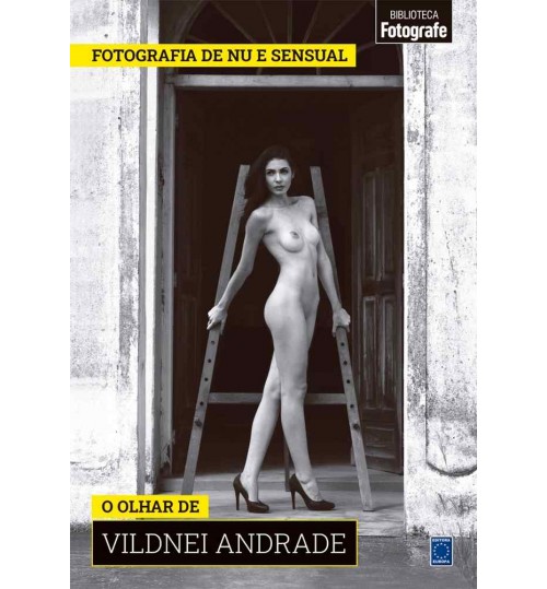 Livro Coleção Fotografia de Nu e Sensual - O Olhar de Vildnei Andrade