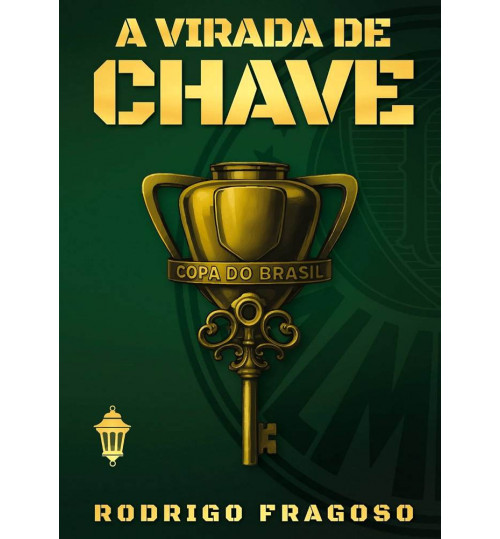 Livro A Virada de Chave - Palmeiras Campeão da Copa do Brasil 2015