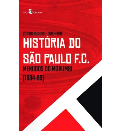 Livro História do São Paulo F.C - Menudos do Morumbi (1984-89)