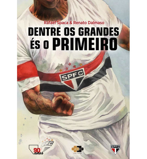 Livro São Paulo - Dentre os Grandes, és o Primeiro