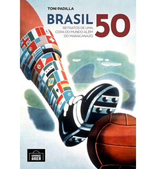 Livro Brasil 50 - Retratos de Uma Copa do Mundo AlÃ©m do Maracanazo