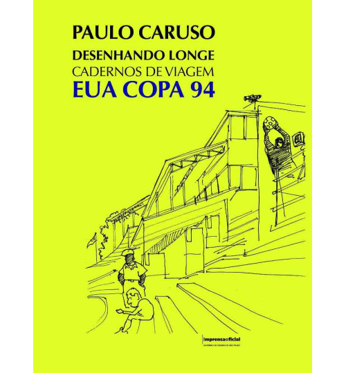 Livro Desenhando Longe - Cadernos De Viagem, Eua Copa 94