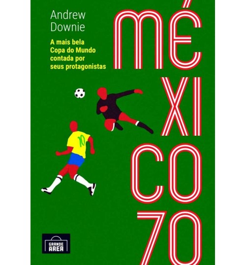 Livro MÃ©xico 70 - A Mais Bela Copa do Mundo