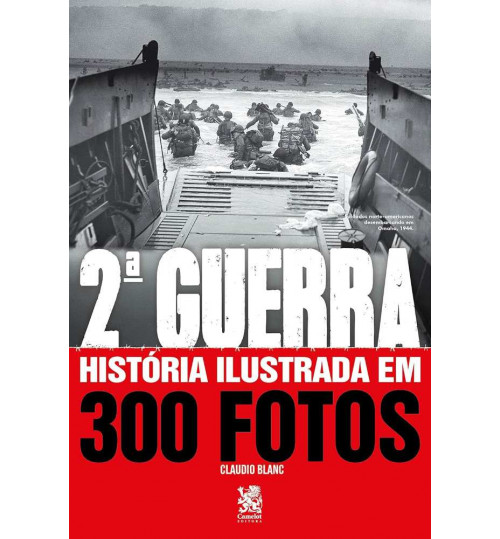 Livro Segunda Guerra História Ilustrada em 300 Fotos