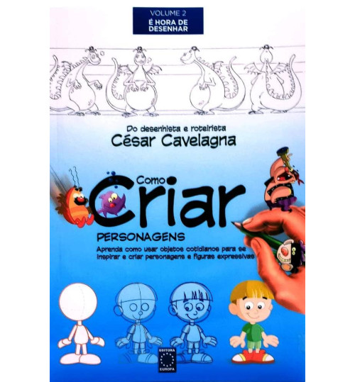 Livro Como Criar Personagens Volume 2 - É Hora de Desenhar