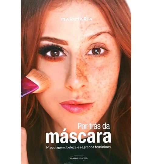 Livro Por TrÃ¡s da MÃ¡scara Maquiagem, Beleza e Segredos Femininos