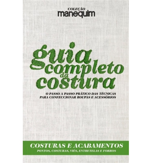 Livro Guia Completo da Costura - Costuras e Acabamentos