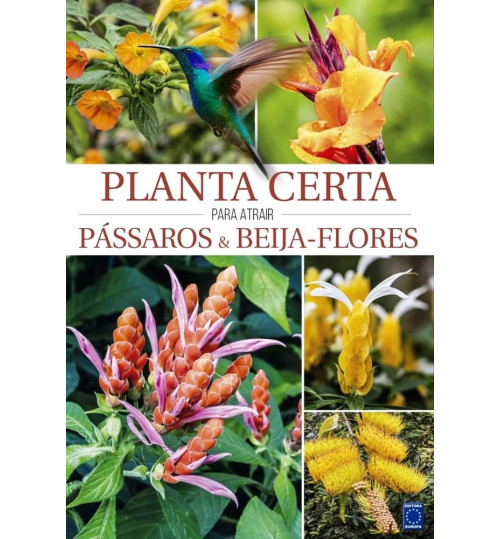 Livro Planta Certa Para Atrair Pássaros e Beija-flores
