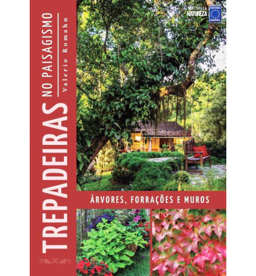 Livro Coleção Trepadeiras no Paisagismo - Árvores, Forrações e Muros