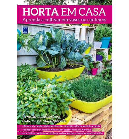 Livro Horta em Casa - Aprenda a Cultivar em Vasos ou Canteiros