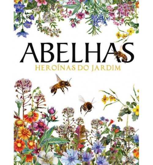 Livro Abelhas - Heroínas do Jardim
