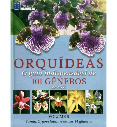 Livro Coleção Orquídeas: O Guia indispensável de 101 gêneros de A a Z - Volume 6