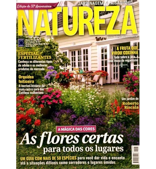 Revista Natureza - A Mágica das Cores. As Flores Certas Para Todos os Lugares N° 374