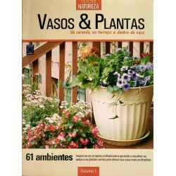 Revista Vasos e Plantas - Na Varanda, no Terraço e Dentro de Casa Vol. 1