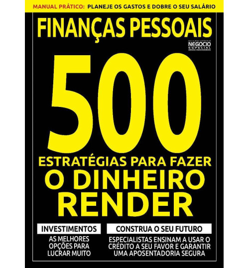 Revista Finanças Pessoais 500 Estratégias para Fazer o Dinheiro Render