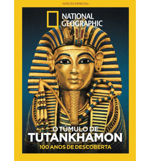 Revista National Geographic – O Túmulo de Tutankhamon: 100 Anos de Descoberta