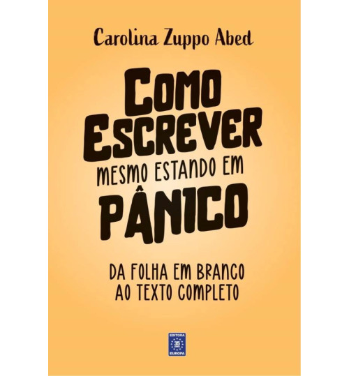 Livro Como Escrever Mesmo Estando em Pânico
