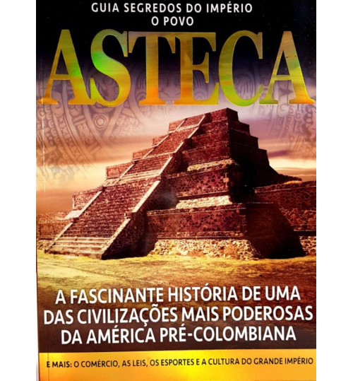 Revista Guia Segredos do Império o Povo Asteca