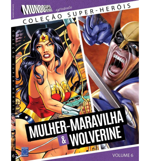 Livro Coleção Super-Heróis Volume 6: Mulher Maravilha e Wolverine