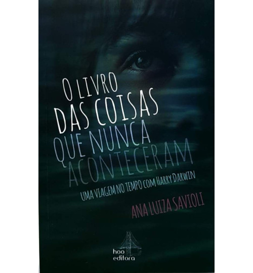 Livro O Livro das Coisas que Nunca Aconteceram Uma Viagem no Tempo com Harry Darwin