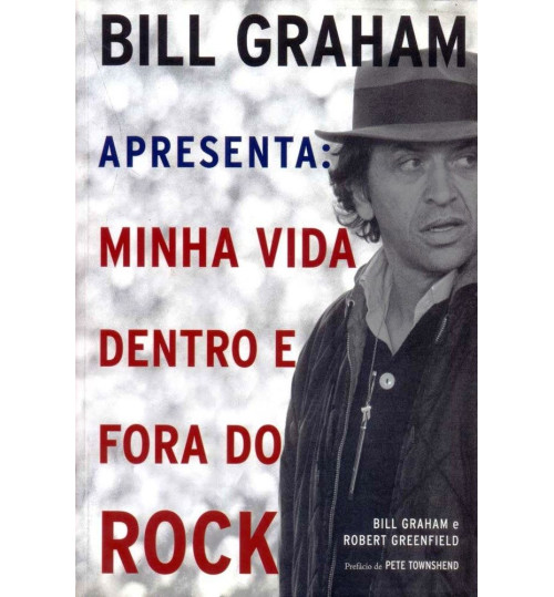 Livro Bill Grahan: Minha Vida Dentro E Fora do Rock