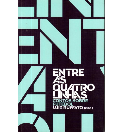 Livro Entre As Quatro Linhas - Contos Sobre Futebol